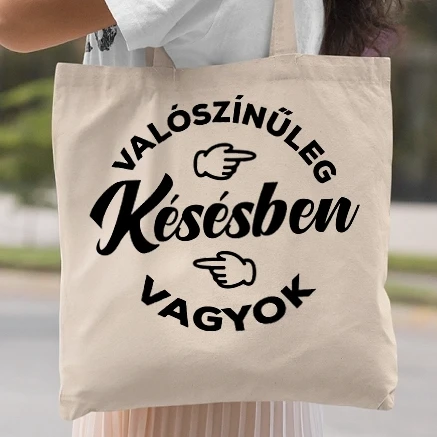 Vászontáska - Anyák napi vászontáska valószínűleg késésben vagyok