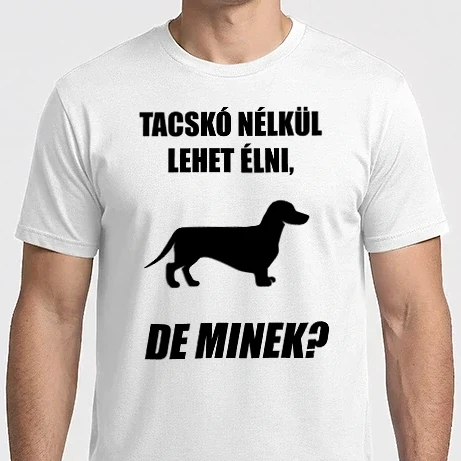 Férfi Imperial póló - Tacskó nélkül lehet élni, de minek?